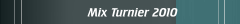 Mix Turnier 2010